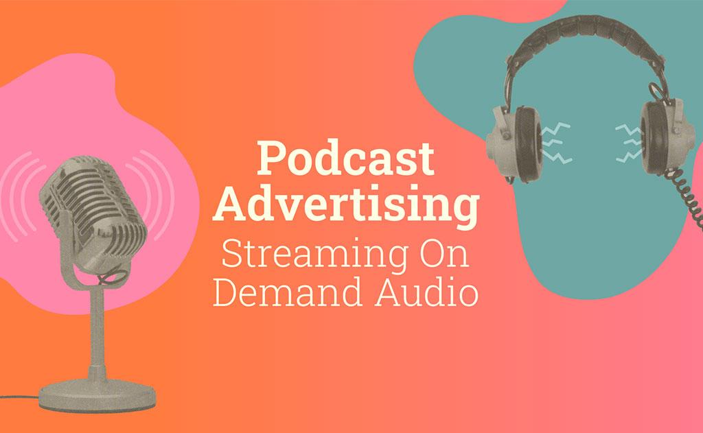 Pink background with retro microphone and headphones. Text "Podcast Advertising: Streaming on Demand Audio"