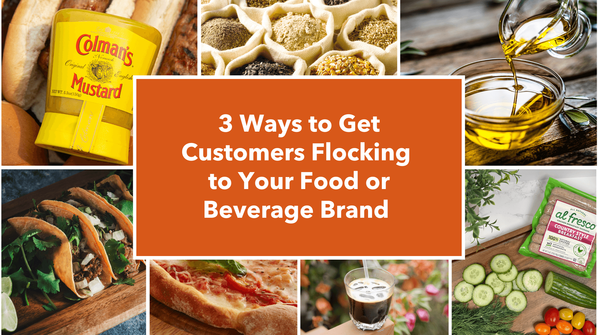 3 Ways to Get Customers Flocking to Your Food or Beverage Brand